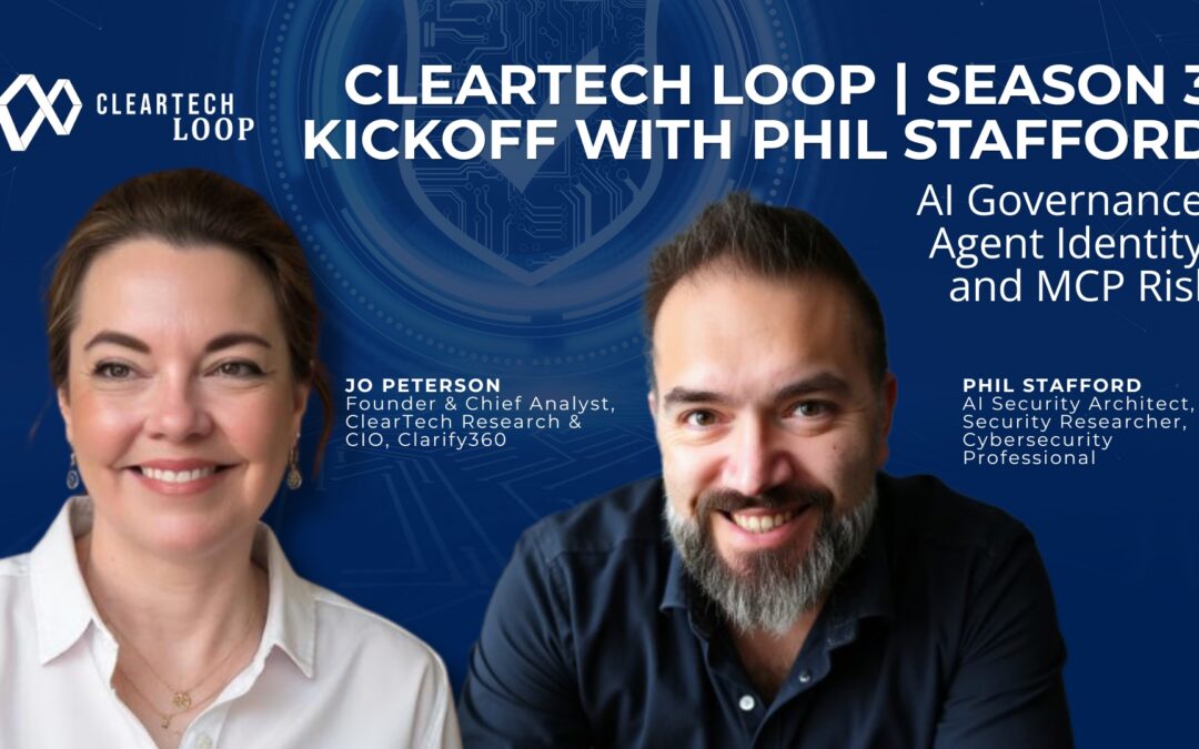 ClearTech Loop Season 3: Phil Stafford on AI Governance, Agent Identity, and MCP Risk